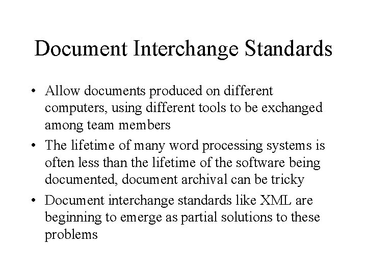 Document Interchange Standards • Allow documents produced on different computers, using different tools to