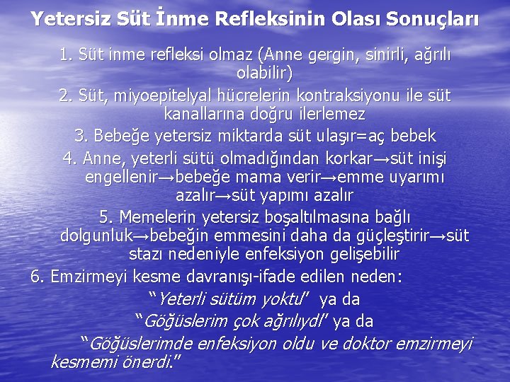 Yetersiz Süt İnme Refleksinin Olası Sonuçları 1. Süt inme refleksi olmaz (Anne gergin, sinirli,
