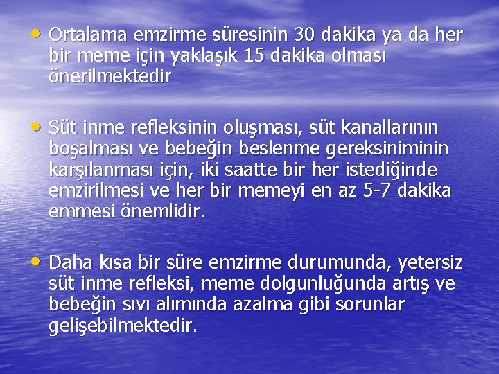  • Ortalama emzirme süresinin 30 dakika ya da her bir meme için yaklaşık