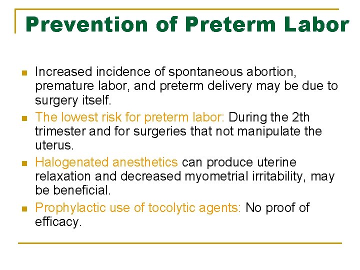 Prevention of Preterm Labor n n Increased incidence of spontaneous abortion, premature labor, and