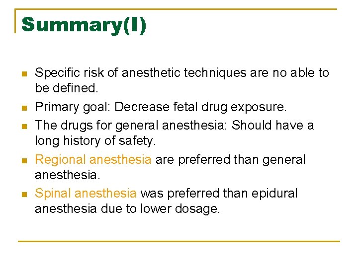 Summary(I) n n n Specific risk of anesthetic techniques are no able to be