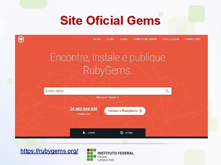 Site Oficial Gems https: //rubygems. org/ 