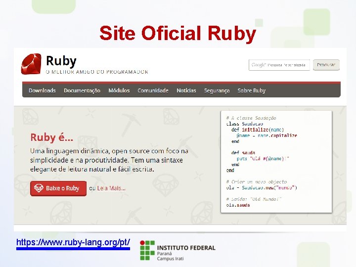Site Oficial Ruby https: //www. ruby-lang. org/pt/ 