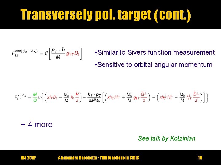 Transversely pol. target (cont. ) • Similar to Sivers function measurement • Sensitive to