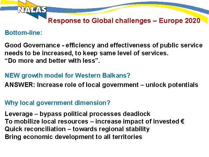 Response to Global challenges – Europe 2020 Bottom-line: Good Governance - efficiency and effectiveness