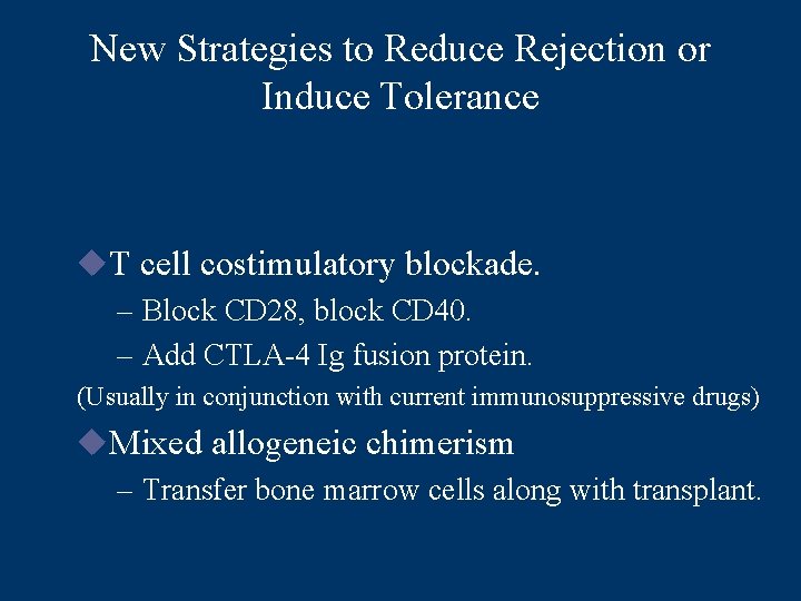 New Strategies to Reduce Rejection or Induce Tolerance u. T cell costimulatory blockade. –