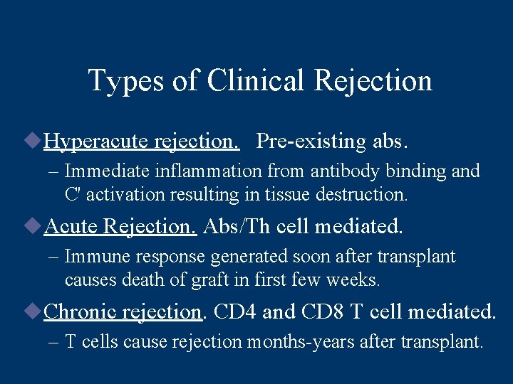 Types of Clinical Rejection u. Hyperacute rejection. Pre-existing abs. – Immediate inflammation from antibody