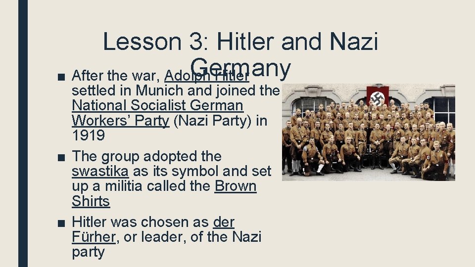 Lesson 3: Hitler and Nazi Germany ■ After the war, Adolph Hitler settled in