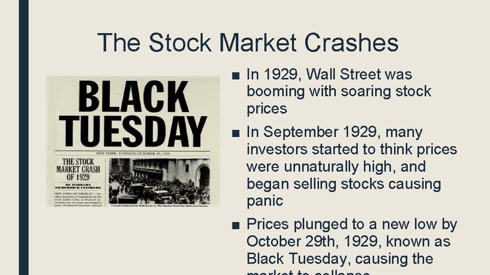 The Stock Market Crashes ■ In 1929, Wall Street was booming with soaring stock