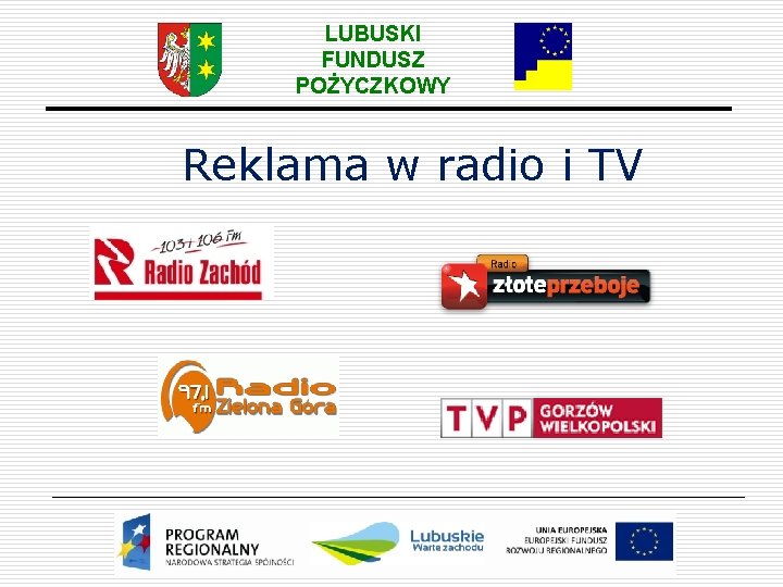 LUBUSKI FUNDUSZ POŻYCZKOWY Reklama w radio i TV 