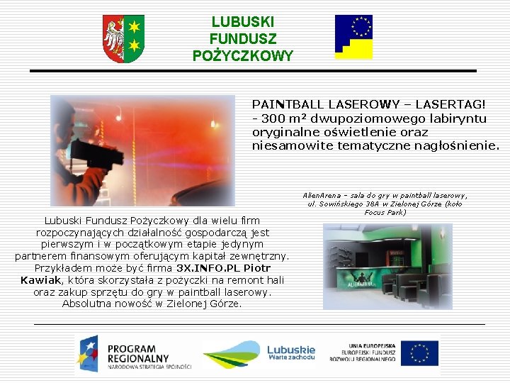 LUBUSKI FUNDUSZ POŻYCZKOWY PAINTBALL LASEROWY – LASERTAG! - 300 m 2 dwupoziomowego labiryntu oryginalne