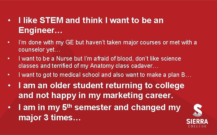  • I like STEM and think I want to be an Engineer… •