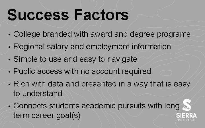 Success Factors • College branded with award and degree programs • Regional salary and