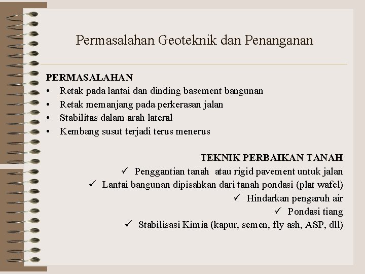 Permasalahan Geoteknik dan Penanganan PERMASALAHAN • Retak pada lantai dan dinding basement bangunan •