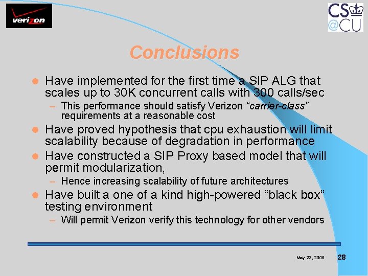 Conclusions l Have implemented for the first time a SIP ALG that scales up