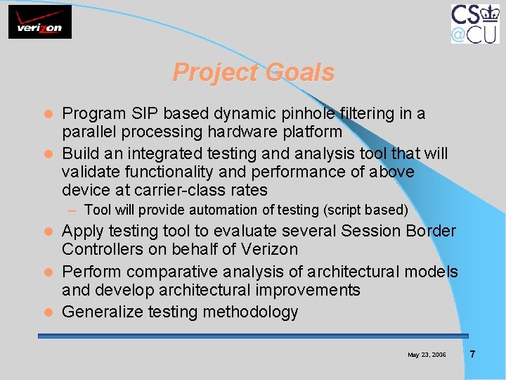 Project Goals Program SIP based dynamic pinhole filtering in a parallel processing hardware platform