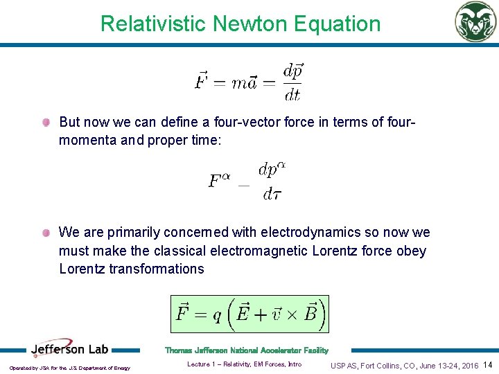 Relativistic Newton Equation But now we can define a four-vector force in terms of