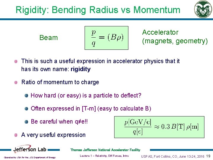 Rigidity: Bending Radius vs Momentum Accelerator (magnets, geometry) Beam This is such a useful