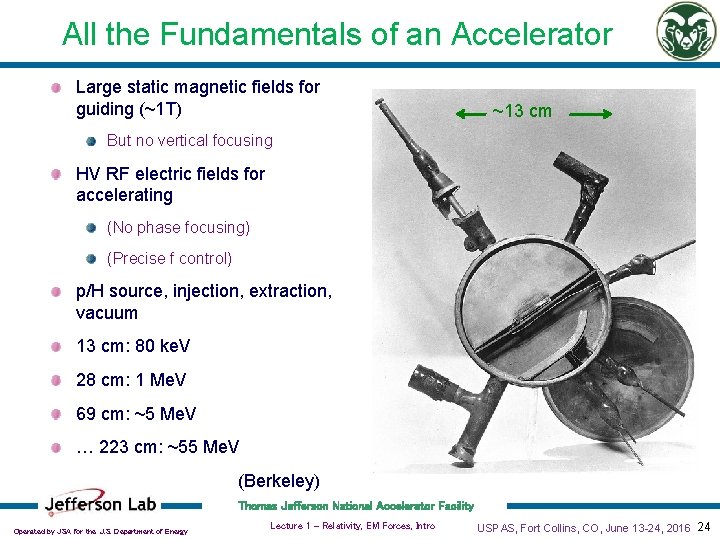 All the Fundamentals of an Accelerator Large static magnetic fields for guiding (~1 T)