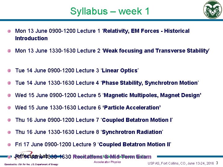 Syllabus – week 1 Mon 13 June 0900 -1200 Lecture 1 ‘Relativity, EM Forces