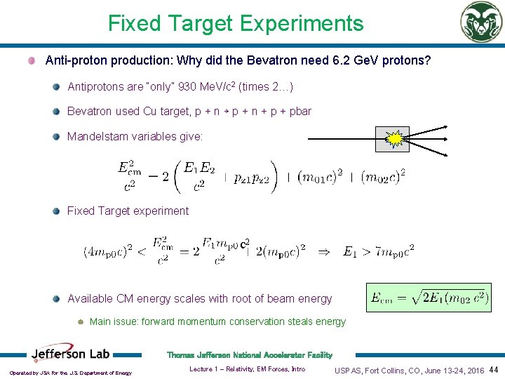 Fixed Target Experiments Anti-proton production: Why did the Bevatron need 6. 2 Ge. V