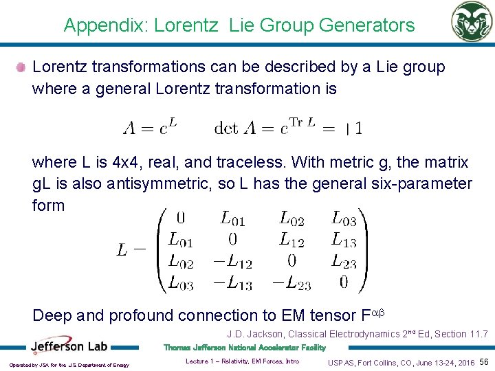 Appendix: Lorentz Lie Group Generators Lorentz transformations can be described by a Lie group