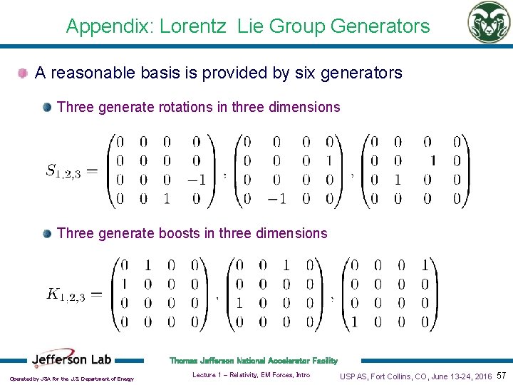 Appendix: Lorentz Lie Group Generators A reasonable basis is provided by six generators Three
