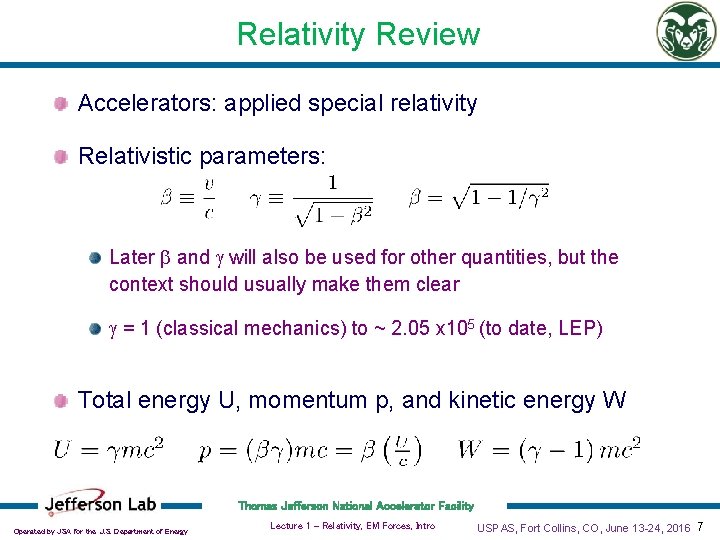 Relativity Review Accelerators: applied special relativity Relativistic parameters: Later b and g will also