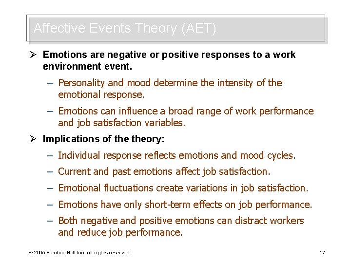 Affective Events Theory (AET) Ø Emotions are negative or positive responses to a work