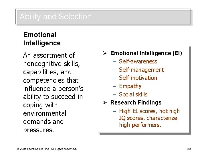 Ability and Selection Emotional Intelligence An assortment of noncognitive skills, capabilities, and competencies that