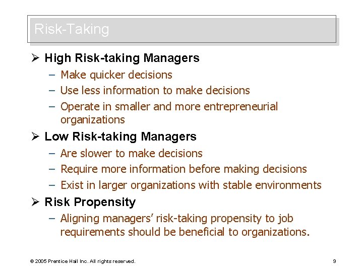 Risk-Taking Ø High Risk-taking Managers – Make quicker decisions – Use less information to