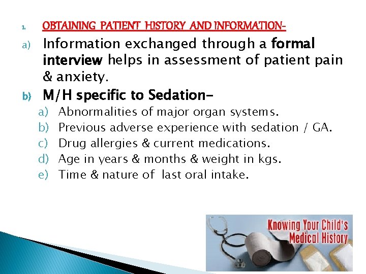 1. a) b) OBTAINING PATIENT HISTORY AND INFORMATIONInformation exchanged through a formal interview helps