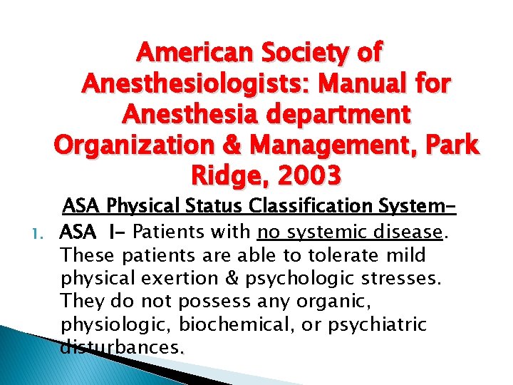 American Society of Anesthesiologists: Manual for Anesthesia department Organization & Management, Park Ridge, 2003