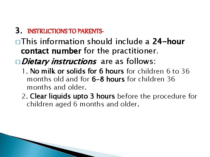 3. INSTRUCTIONS TO PARENTS� This information should include a 24 -hour contact number for