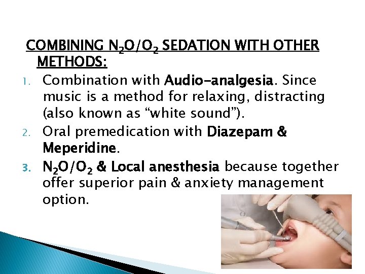 COMBINING N 2 O/O 2 SEDATION WITH OTHER METHODS: 1. Combination with Audio-analgesia. Since