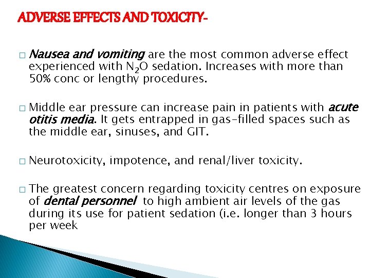 ADVERSE EFFECTS AND TOXICITY� � Nausea and vomiting are the most common adverse effect