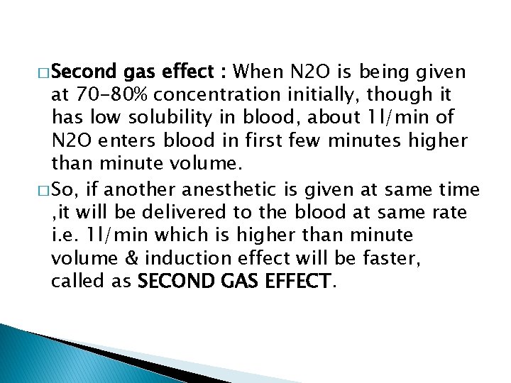 � Second gas effect : When N 2 O is being given at 70