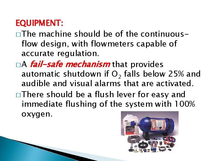EQUIPMENT: � The machine should be of the continuousflow design, with flowmeters capable of