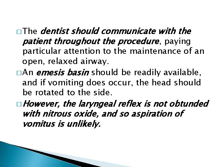 dentist should communicate with the patient throughout the procedure, paying � The particular attention