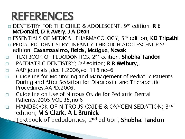 REFERENCES � � � � � DENTISTRY FOR THE CHILD & ADOLESCENT; 9 th