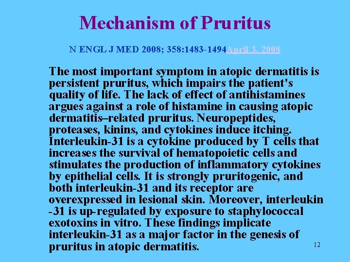 Mechanism of Pruritus N ENGL J MED 2008; 358: 1483 -1494 April 3, 2008