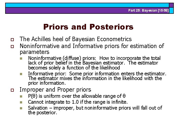 Part 25: Bayesian [15/58] Priors and Posteriors o o The Achilles heel of Bayesian