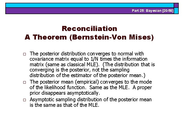 Part 25: Bayesian [20/58] Reconciliation A Theorem (Bernstein-Von Mises) o o o The posterior