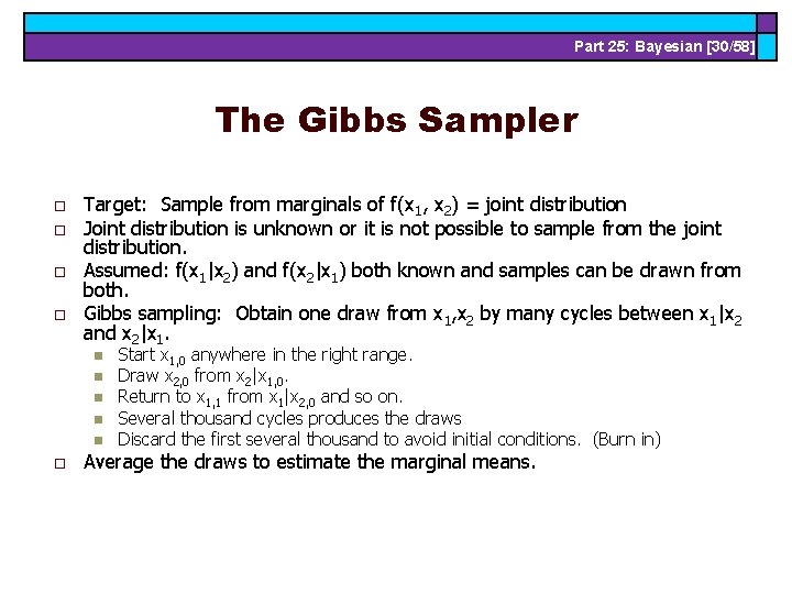 Part 25: Bayesian [30/58] The Gibbs Sampler o o Target: Sample from marginals of