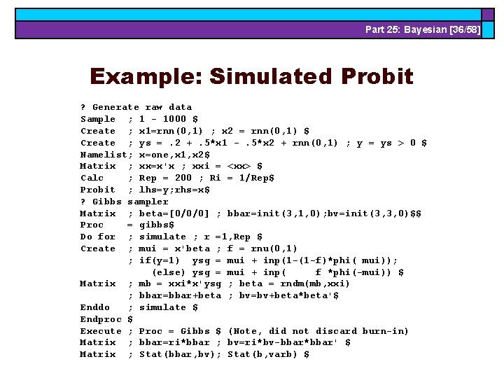 Part 25: Bayesian [36/58] Example: Simulated Probit ? Generate raw data Sample ; 1