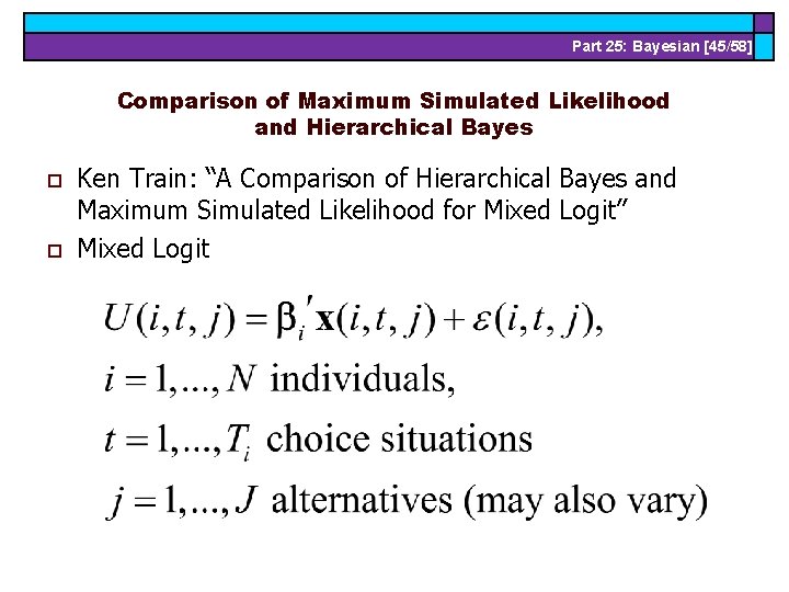 Part 25: Bayesian [45/58] Comparison of Maximum Simulated Likelihood and Hierarchical Bayes o o