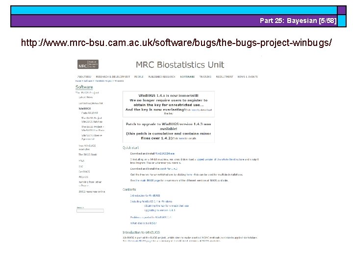 Part 25: Bayesian [5/58] http: //www. mrc-bsu. cam. ac. uk/software/bugs/the-bugs-project-winbugs/ 