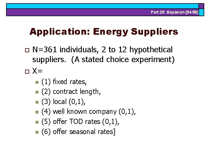 Part 25: Bayesian [54/58] Application: Energy Suppliers o o N=361 individuals, 2 to 12