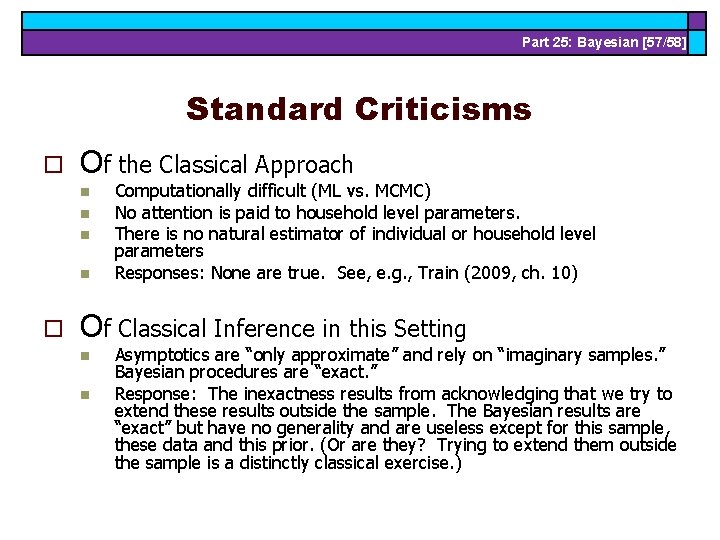 Part 25: Bayesian [57/58] Standard Criticisms o Of the Classical Approach n n o