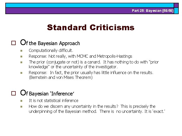Part 25: Bayesian [58/58] Standard Criticisms o Of the Bayesian Approach n n o
